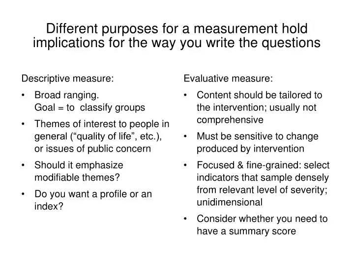 different purposes for a measurement hold implications for the way you write the questions