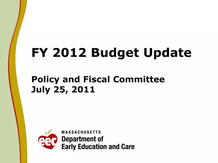 fy 2012 budget update policy and fiscal committee july 25 2011