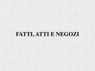 fatti atti e negozi