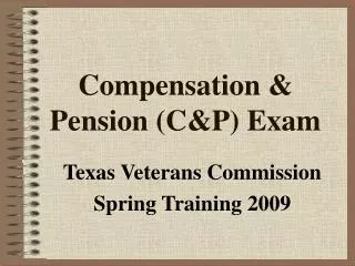 Compensation &amp; Pension (C&amp;P) Exam