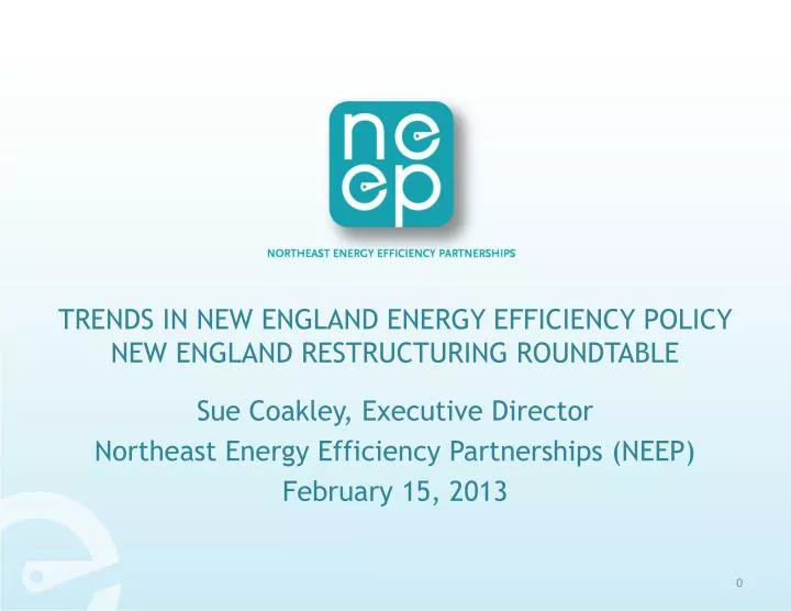 trends in new england energy efficiency policy new england restructuring roundtable