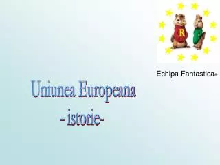 Uniunea Europeana - istorie-
