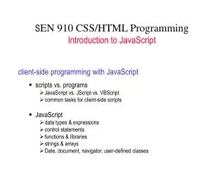 S EN 910 CSS/HTML Programming Introduction to JavaScript
