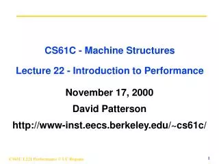 CS61C - Machine Structures Lecture 22 - Introduction to Performance