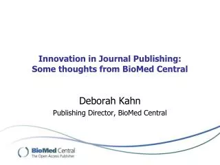Innovation in Journal Publishing: Some thoughts from BioMed Central