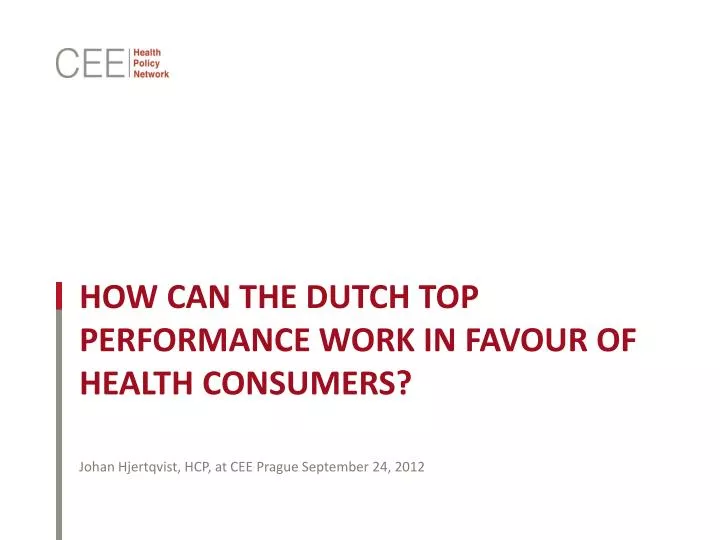 how can the dutch top performance work in favour of health consumers
