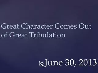 Great Character Comes Out of Great Tribulation