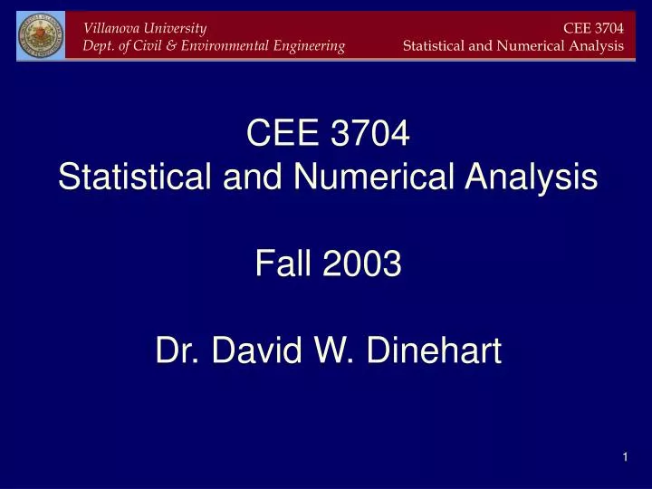 cee 3704 statistical and numerical analysis fall 2003 dr david w dinehart