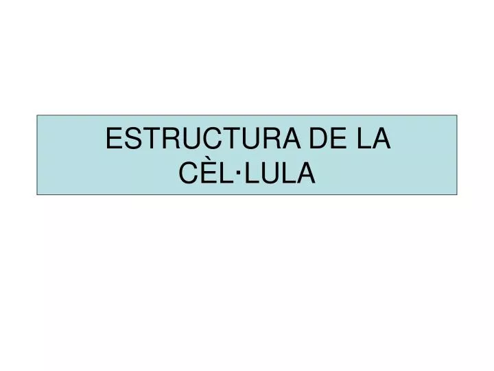 estructura de la c l lula