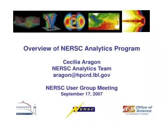 Overview of NERSC Analytics Program Cecilia Aragon NERSC Analytics Team aragon@hpcrd.lbl.gov NERSC User Group Meeting Se