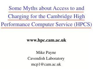 Some Myths about Access to and Charging for the Cambridge High Performance Computer Service (HPCS)