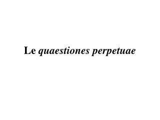 Le quaestiones perpetuae