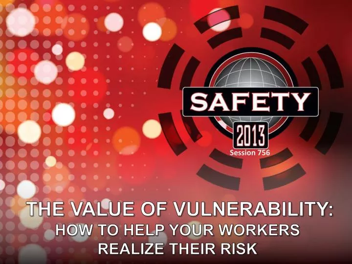 the value of vulnerability how to help your workers realize their risk