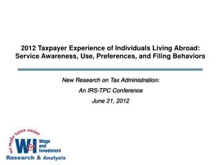 2012 Taxpayer Experience of Individuals Living Abroad: Service Awareness, Use, Preferences, and Filing Behaviors