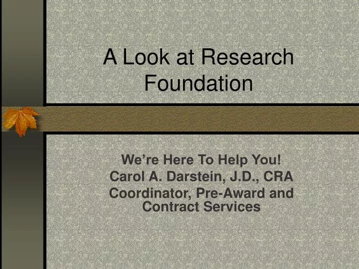 a look at research foundation
