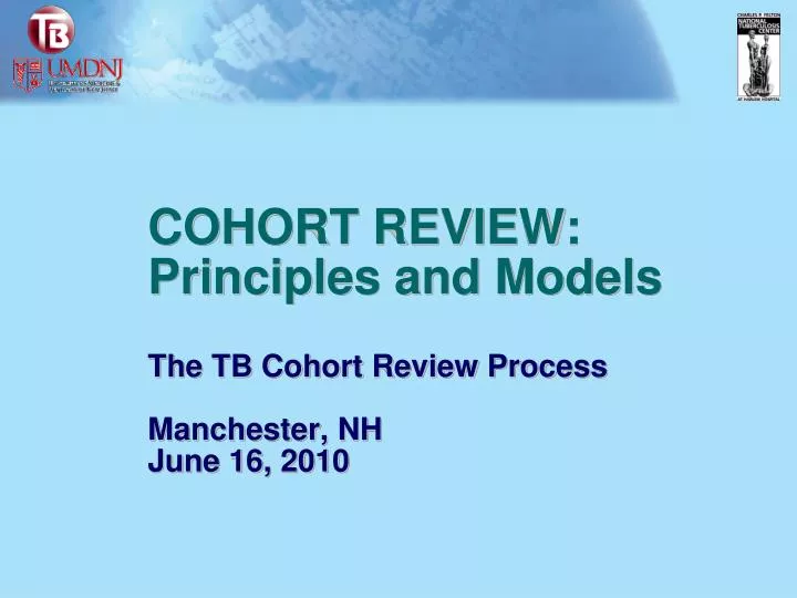 cohort review principles and models the tb cohort review process manchester nh june 16 2010