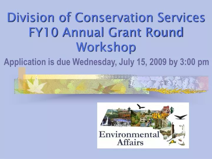 division of conservation services fy10 annual grant round workshop