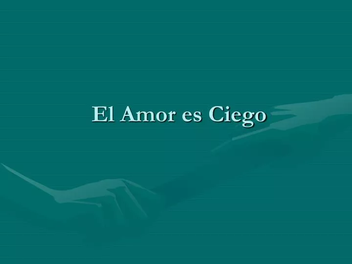 el amor es ciego