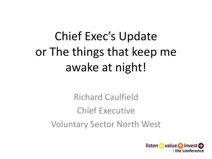 chief exec s update or the things that keep me awake at night