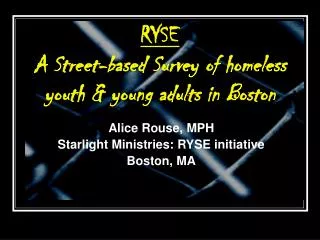 RYSE A Street-based Survey of homeless youth &amp; young adults in Boston