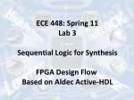 ECE 448: Spring 11 Lab 3 Sequential Logic for Synthesis FPGA Design Flow Based on Aldec Active-HDL