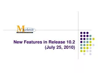 New Features in Release 10.2 (July 25, 2010)