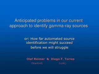 Anticipated problems in our current approach to identify gamma-ray sources