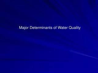 Major Determinants of Water Quality