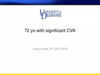 72 yo with significant CVA