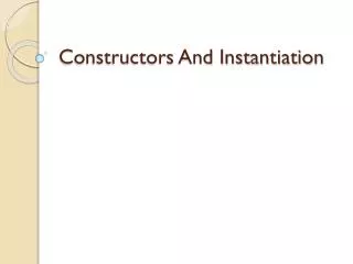 Constructors And Instantiation