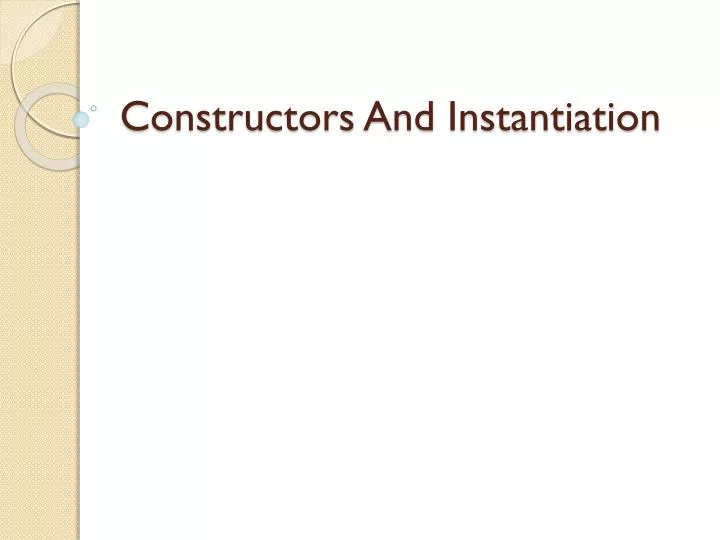 constructors and instantiation