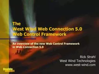The West Wind Web Connection 5.0 Web Control Framework An overview of the new Web Control Framework in Web Connection 5