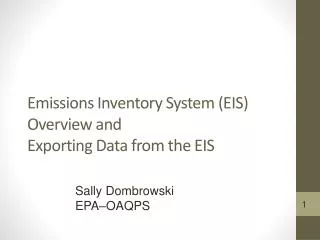 Emissions Inventory System (EIS) Overview and Exporting Data from the EIS