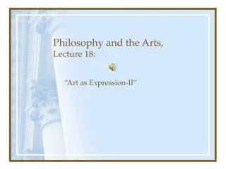 Philosophy and the Arts, Lecture 18: