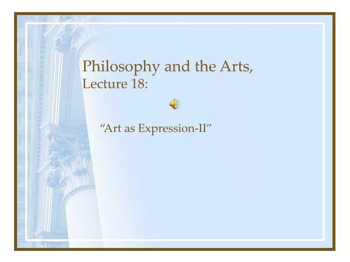 philosophy and the arts lecture 18