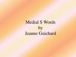 Medial S Words by Jeanne Guichard