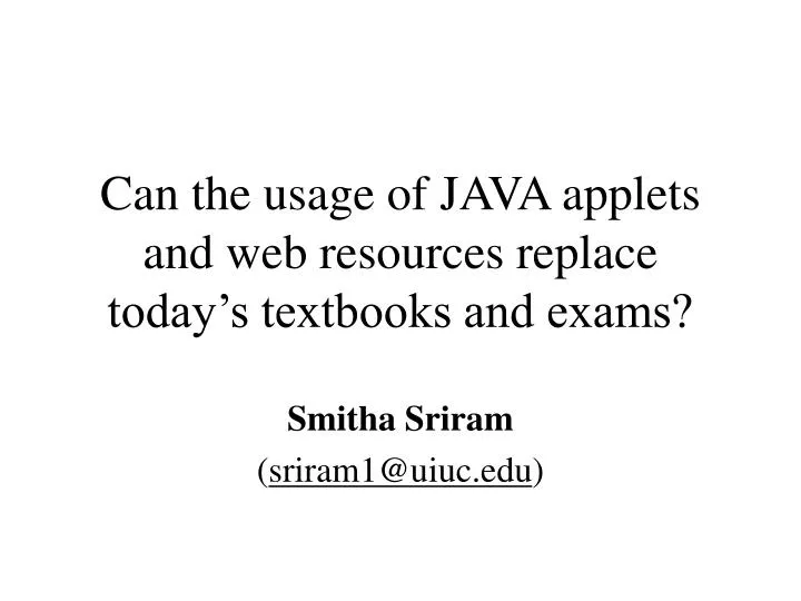 can the usage of java applets and web resources replace today s textbooks and exams