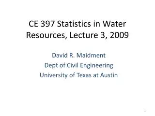 CE 397 Statistics in Water Resources, Lecture 3, 2009
