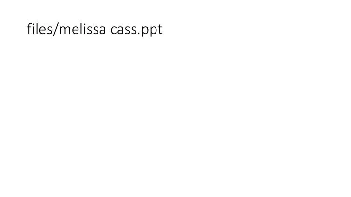 files melissa cass ppt