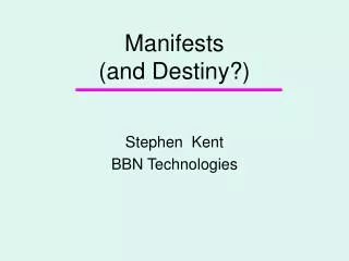 Manifests (and Destiny?)