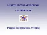 LORETO SECONDARY SCHOOL LETTERKENNY Parents Information Evening - slide 1