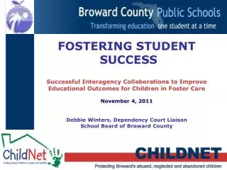 FOSTERING STUDENT SUCCESS Successful Interagency Collaborations to Improve Educational Outcomes for Children in Foster