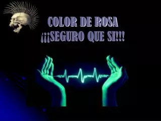 color de rosa seguro que si