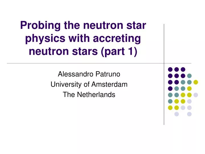 probing the neutron star physics with accreting neutron stars part 1