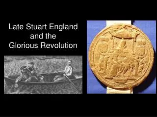 Late Stuart England and the Glorious Revolution
