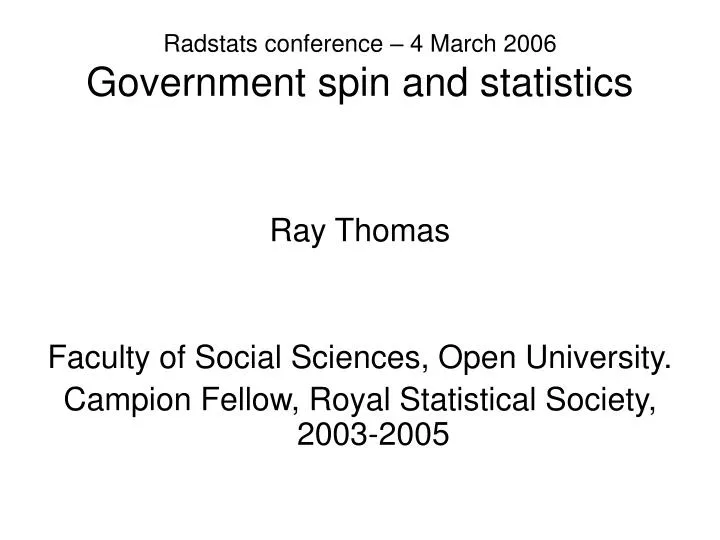 radstats conference 4 march 2006 government spin and statistics