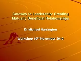 Gateway to Leadership: Creating Mutually Beneficial Relationships