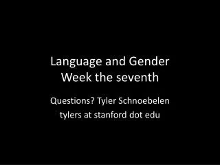 Language and Gender Week the seventh