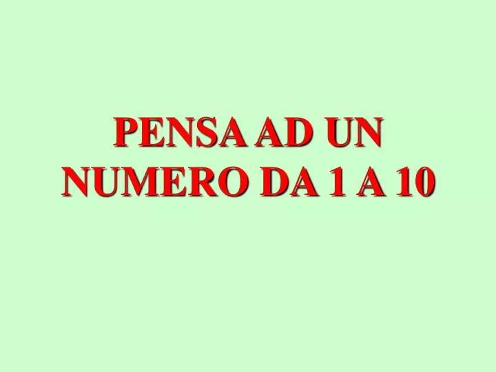 pensa ad un numero da 1 a 10