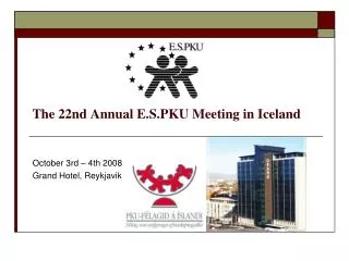 The 22nd Annual E.S.PKU Meeting in Iceland